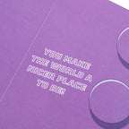 Purple card with white text 'You make the world a nicer place to be!'