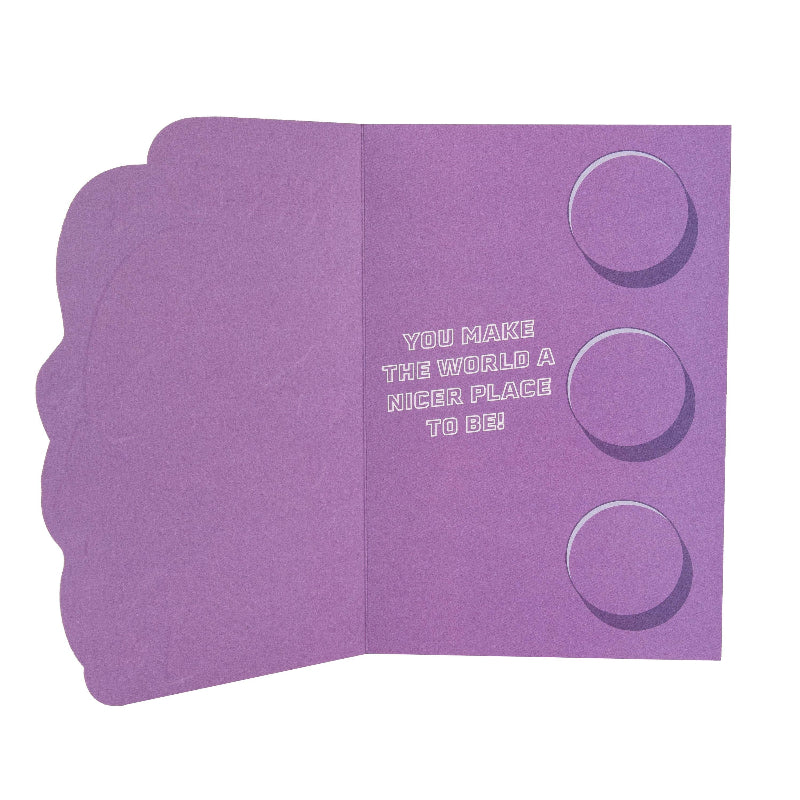 Purple card with text 'You make the world a nicer place to be!' on a white background